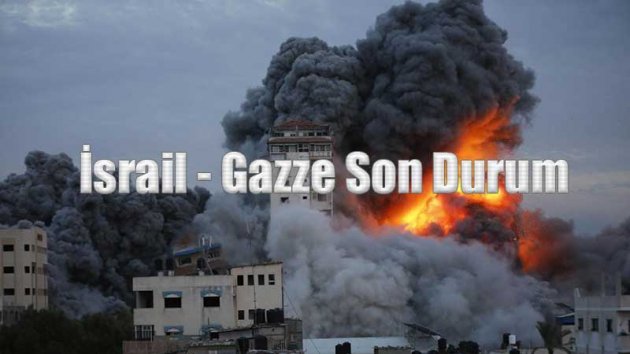 İsrail Gazze Son Durum Canlı Yayın Gelişmeler